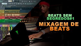 BEATS  SEM SEGREDOS #1   MIXAGEM DE BEATS