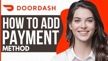 How to Add Payment Method on DoorDash - Full Guide 2023