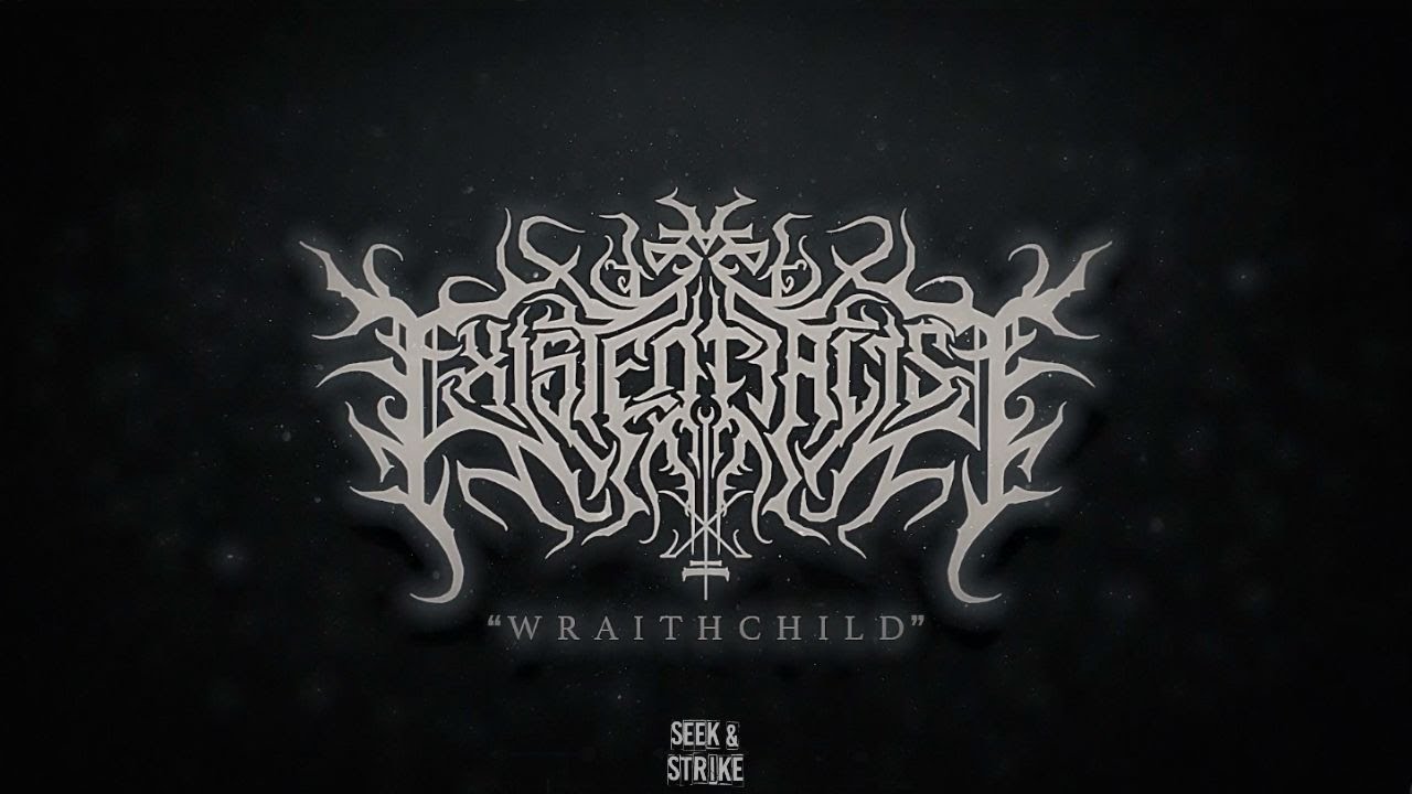 Watch Existentialist - "Wraithchild" (Official Music Video) on YouTube Watch Existentialist - "Wraithchild" (Official Music Video) on YouTube