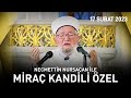 Miraç Kandili Özel - 17 Şubat 2023