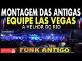 Funk das antigas equipe las vegas  montagem das antigas