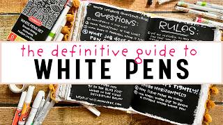 Best White Pens for Hand Lettering, Art Journaling and Mixed Media Collage? We Finally Know