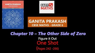 Grade-6, Chapter 10, The Other Side of Zero, One Shot, Page 242-266, Figure it Out, Ganita Prakas