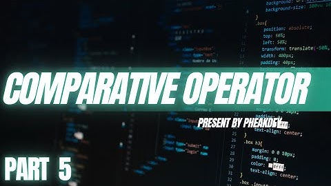 🔴ថ្ងៃទី ៥​​: How to use comparative Operator in C++?  #CelikdeyOfficial #code #codes #coding #fyp
