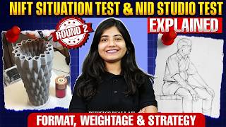 NIFT Situation Test & NID Studio Test Explained | Round 2 Format, Weightage & Strategy