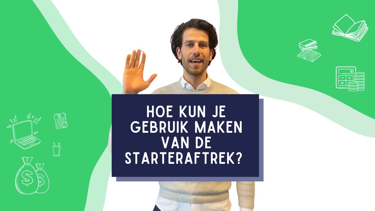 26 Hoe kun je gebruik maken van de startersaftrek? YouTube