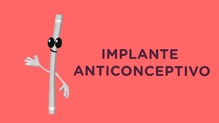 Todo lo que debes saber sobre el implante anticonceptivo