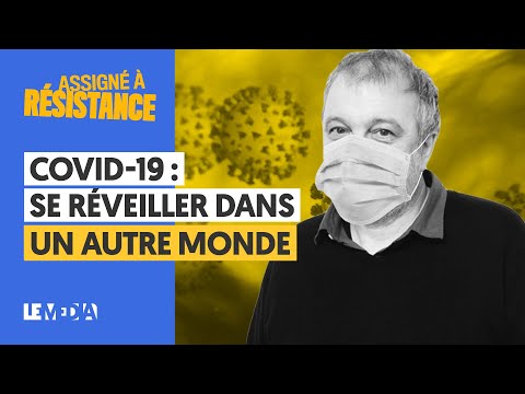 COVID-19 : SE RÉVEILLER DANS UN AUTRE MONDE