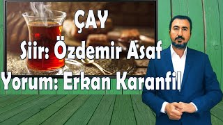 Çay Şiiri / Özdemir Asaf / Erkan Karanfil