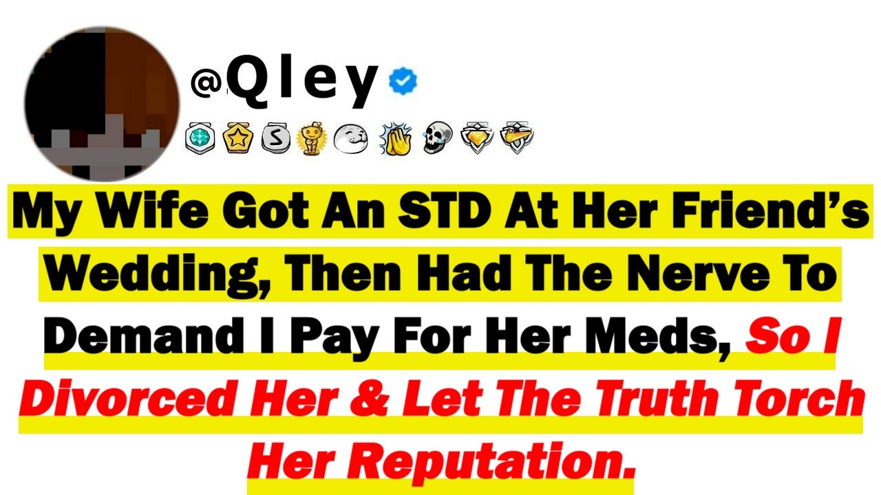 My Wife Got An STD At Her Friend’s Wedding, Then Had The Nerve To Demand I Pay For Her Meds, So I...