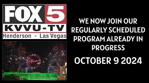 KVVU 5 - We now join our regularly scheduled program already in progress 10/09/2024