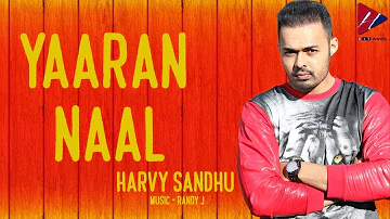 Yaaran Naal | Harvy Sandhu | New Punjabi Songs 2018