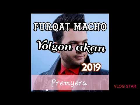 Furqat Macho - Yolg‘on ekan 2019 ( music version )