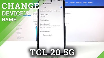 How to Change Device Name in TCL 20 5G – Rename Device
