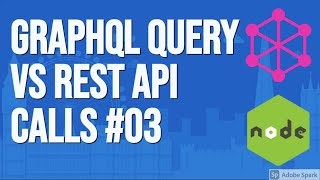 Graphql Query Vs REST API Calls #03