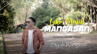 LAGU MINANG TERBARU 2021 - LUKO MASIH MANGASAN - SYAH RANGKUTI (OFFICIAL MUSIC VIDEO) screenshot 1