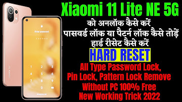 Xiaomi 11 Lite NE 5G Hard Reset || All Type Pin,Password,Pattern Lock Remove Without PC 100% Free