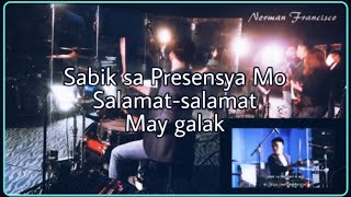 Sabik sa presensya mo | Salamat-salamat | May galak, may saya | (Medley) NormanFrancisco |