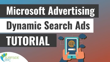 Microsoft Advertising Dynamic Search Ads Campaign Tutorial - Bing Ads Dynamic Search Ads
