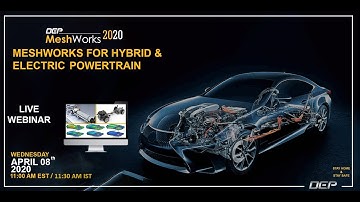 MeshWorks for Hybrid & Electric Powertrain Modeling and Assembly