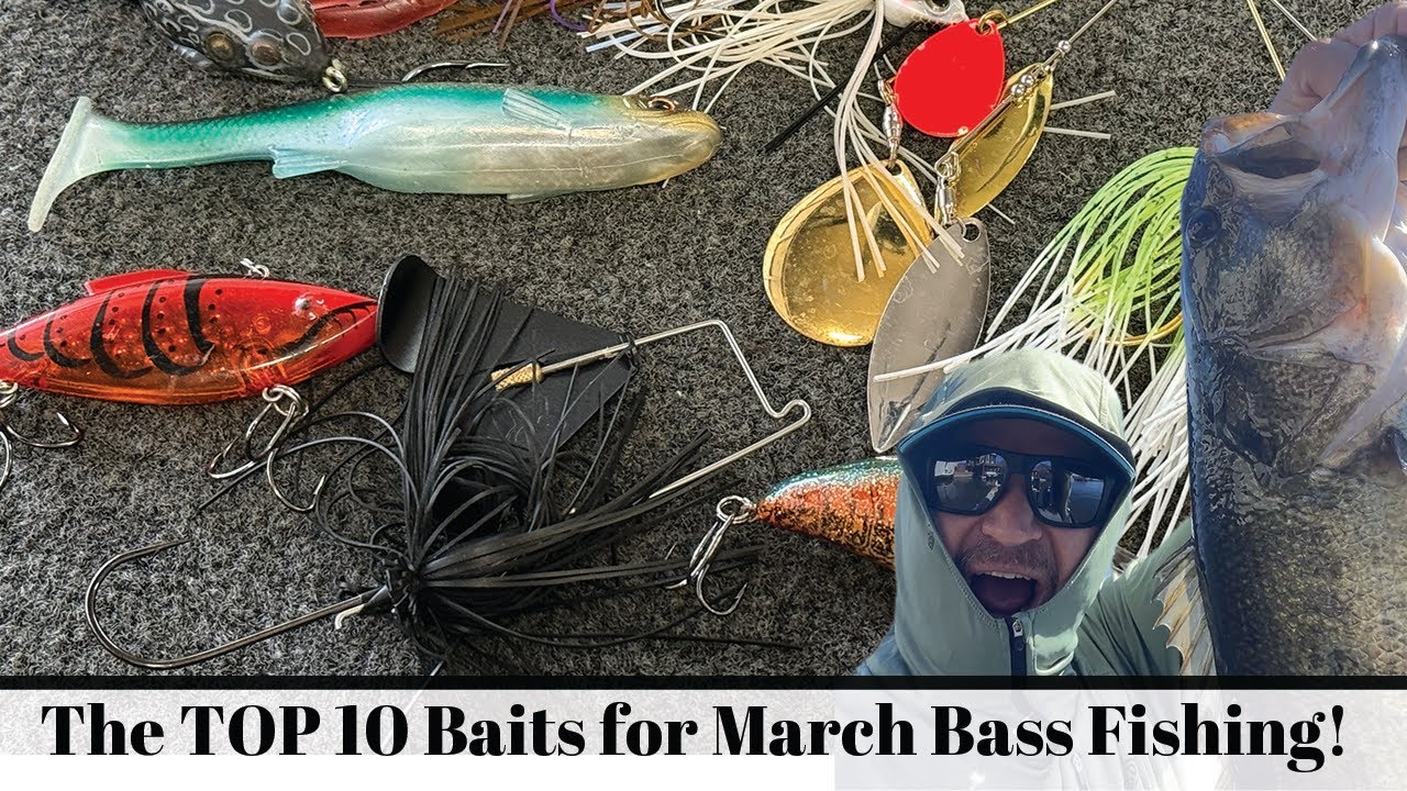 The TOP 10 Baits for March Bass Fishing!