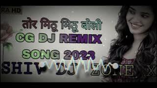 TOR MITHU MITHU BOLI CG DJ REMIX SONG DJ REMIX SHIV DJ ZONE X PATHAKPUR RAIMA