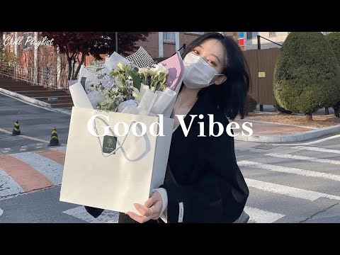 [Playlist] Good Vibes - Songs that makes you feel positive when you listen to it