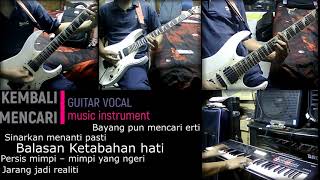 Video thumbnail of "Kembali Mencari - Guitar Vocal - Rhythm - Lirik"