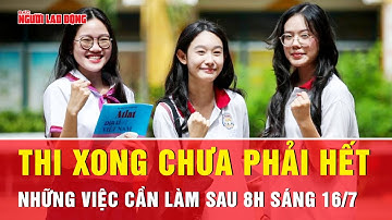 5 mốc quan trọng sau khi điểm thi tốt nghiệp THPT 2025 công bố lúc 8 giờ sáng 16/7 | Tin tức