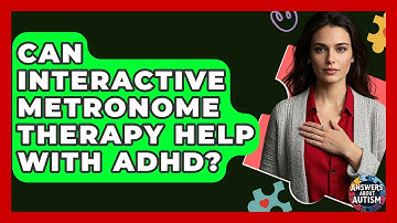 Can Interactive Metronome Therapy Help With ADHD? - Answers About Autism