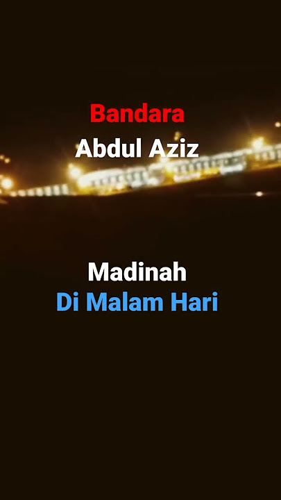 Suasana di Bandara King Abdul Aziz Madinah di Malam Hari