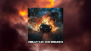 DeeJay Dan - Acid Breaks 8 [2024]: 303 | Breakbeat | Acid | Breaks #acidbreaks #deejaydan #breakbeat