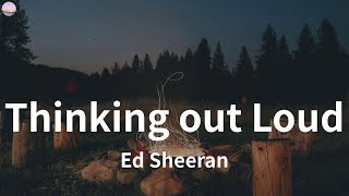 Thinking out Loud - Ed Sheeran (Lyrics)