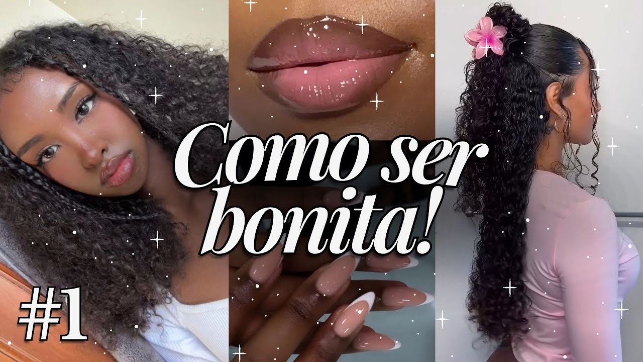 COMO SER MAIS BONITA | GLOW UP COMPLETO *parte 1* ✨🧠🌷