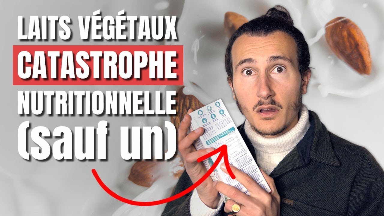 LAITS VÉGÉTAUX : Catastrophe Nutritionnelle (sauf un) ! ❌😱