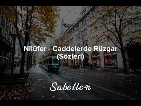 Nilüfer - Caddelerde Rüzgar (Sözleri)