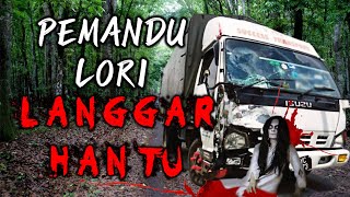 KISAH SERAM PEMANDU LORI ⚠️ Jalan Kulai Kepala Perempuan ⚠️ Jalan N. Sembilan Langgar Hantu