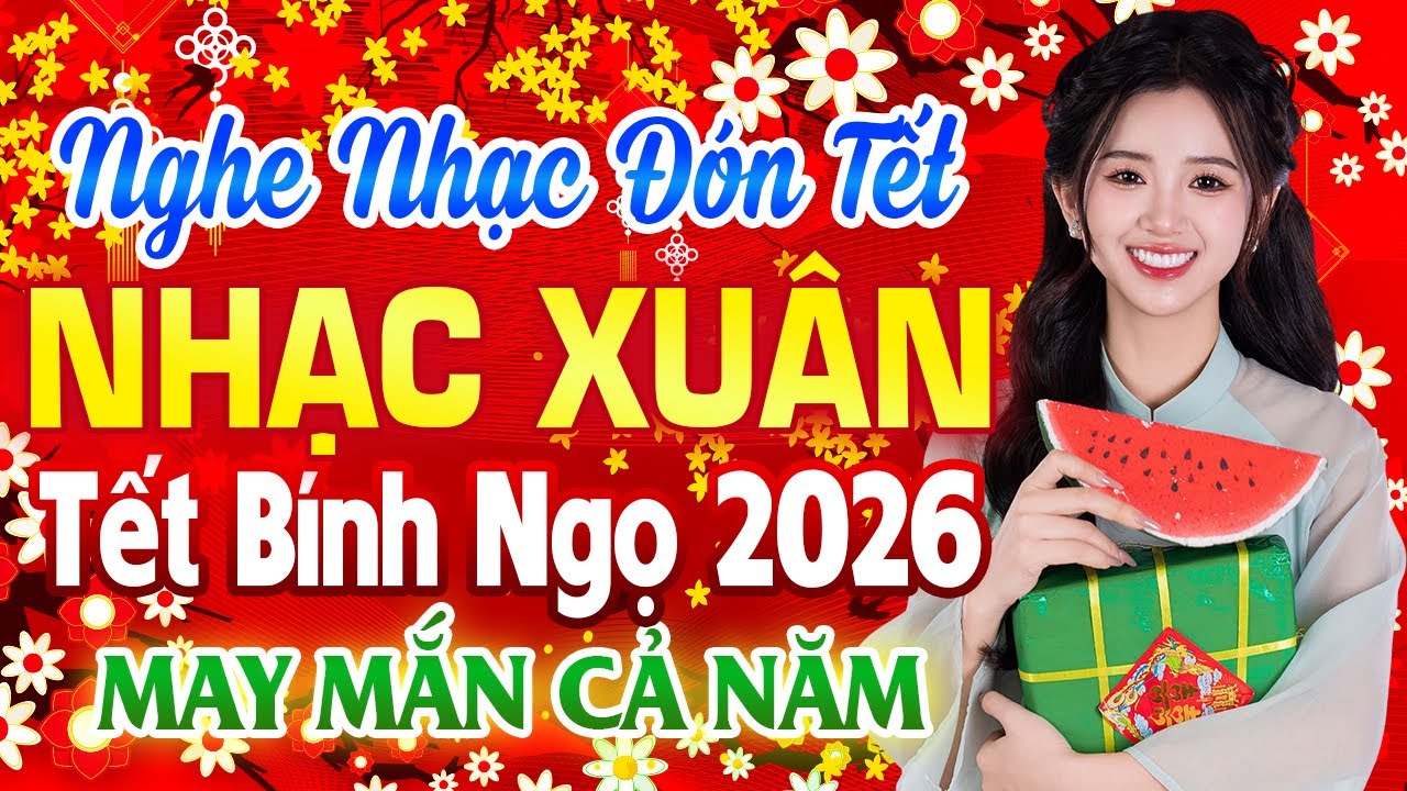 Hoa Cỏ Mùa Xuân, Lắng Nghe Mùa Xuân Về - Nhạc Xuân Remix Hay Nhất - Mừng Xuân Bính Ngọ 2026