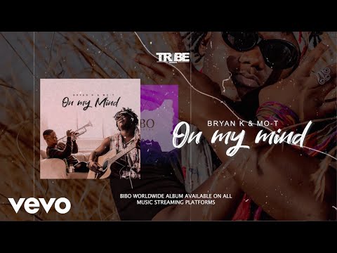 Bryan K, Mo-T - On My Mind (Official Audio)
