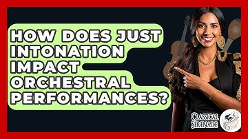 How Does Just Intonation Impact Orchestral Performances? - Classical Serenade