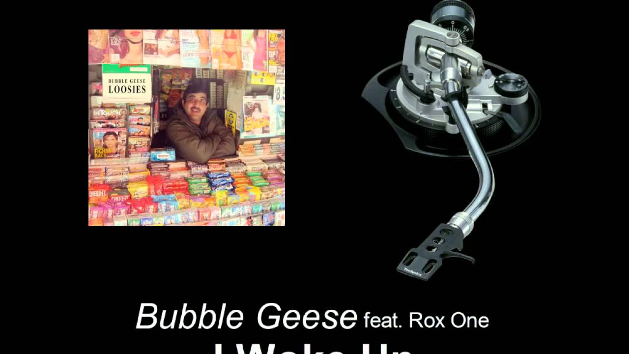 Bubble Geese feat. Rox One I Woke Up YouTube