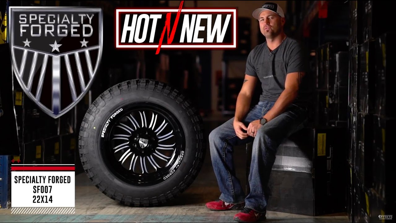 Sf007 Hot n New Ep. 70: Specialty Forged SF007 22x14 -76 - YouTube