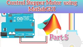 How To Control Stepper Motor Using Matlab GUI #Part 5