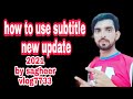 How to use subtitleby sagheer vlogs 7733  subtitle  update 2021