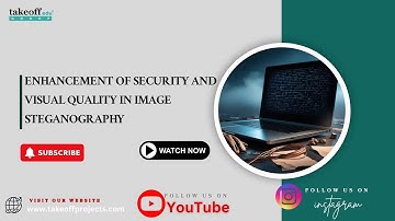ENHANCEMENT OF SECURITY AND VISUAL QUALITY IN IMAGE STEGANOGRAPHY