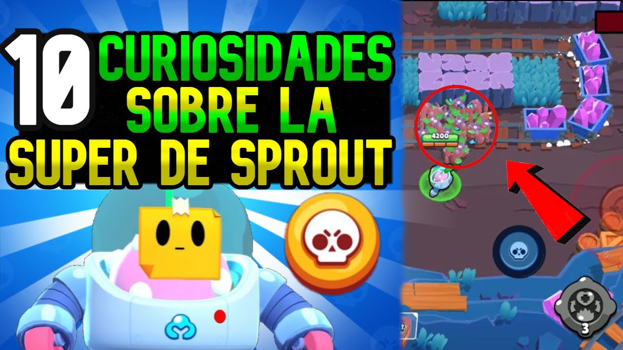 Download 10 Curiosidades Sobre La Super De Sprout Brawl Stars In Mp4 And 3gp Codedwap - curiosidade do jogo brawl stars