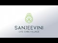 Sanjeevini life care village