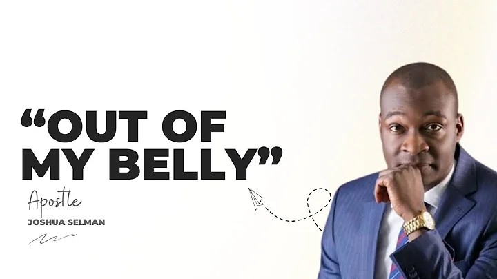 Apostle Joshua Selman explains "Out of My Belly"