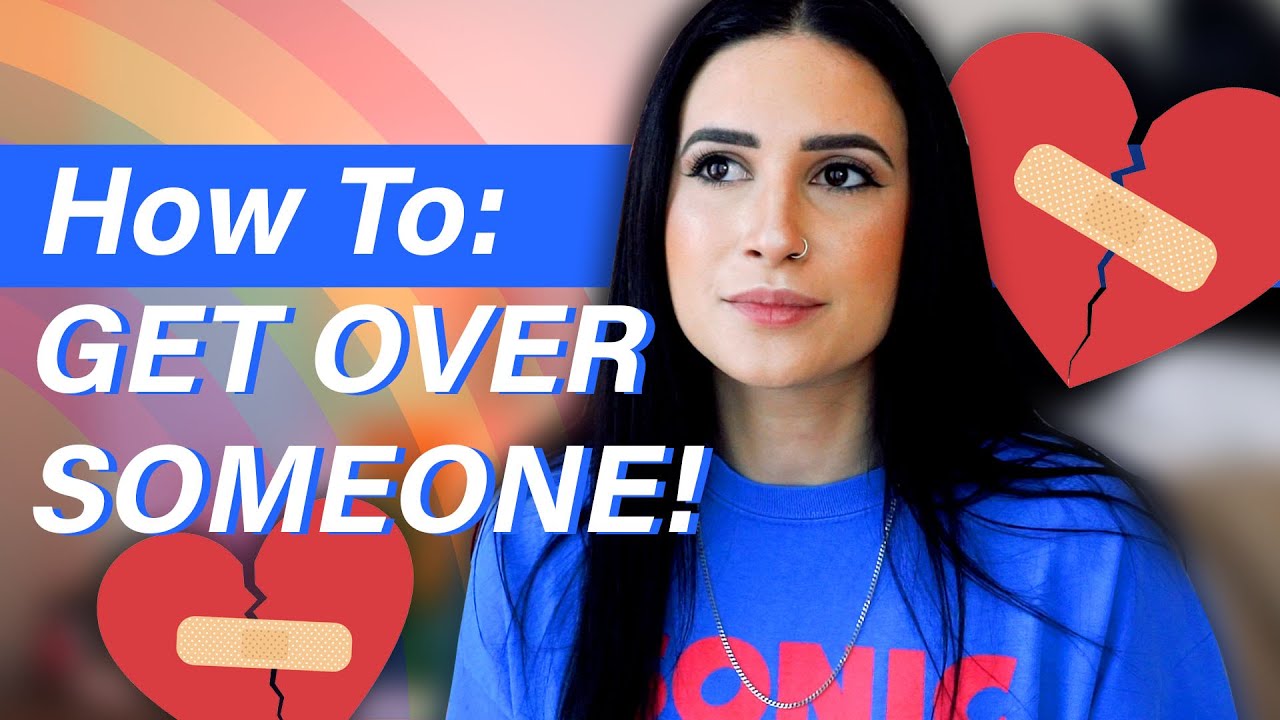 How To Get Over Someone!