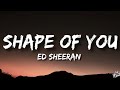 Ed Sheeran - Shape Of You (Lyrics)